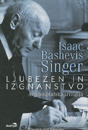 Recenzija dela Ljubezen in izgnanstvo Isaaca Bashevisa Singerja: Kot v romanu