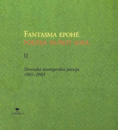 Obsežna antologija slovenske  avantgardne poezije v obdobju  1965–1983, naslovljena Fantasma  epohe: Poezija in/kot igra,  na...