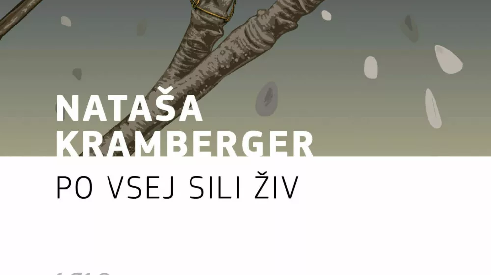 Nataša Kramberger Po vsej sili živ