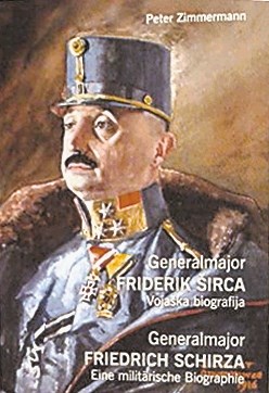 Peter Zimmermann , Generalmajor Friderik Širca: vojaška biografija. Odlična študija o poklicni poti  generala, ki je pisal...