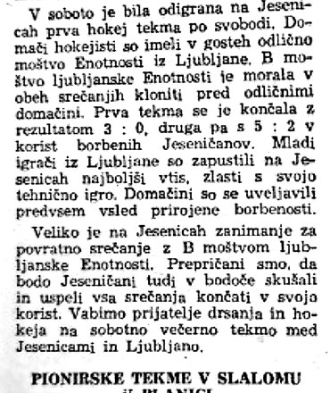 Lokalni časopis Jeseniški kovinar je januarja 1949 poročal o gostovanju ljubljanskih hokejistov na Jesenicah.