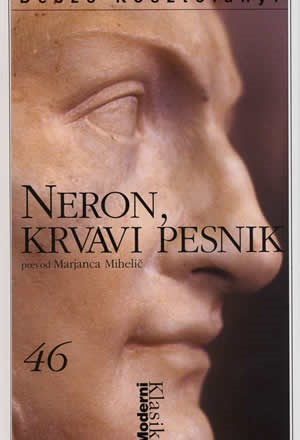 Recenzija romana Neron, krvavi pesnik Dezsa Kosztolanyija: Doslednost niča