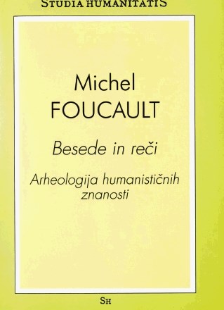 Recenzija knjige Besede in reči Michela Foucaulta: Monumentalna knjiga