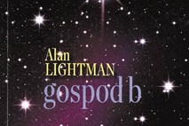 Recenzija dela Gospod b Alana Lightmana: O vesolju, trpljenju in sploh o vsem 