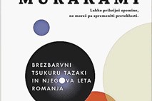 Kritika romana Harukija Murakamija Brezbarvni Tsukuru Tazaki in njegova leta romanja