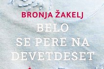 Recenzija romana Belo se pere na devetdeset Bronje Žakelj: Resničnejše od življenja