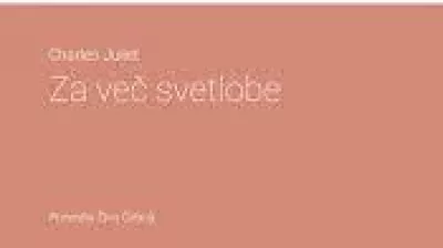 Charles JulietZa več svetlobe. Iz osebne antologije 1990&ndash;1996